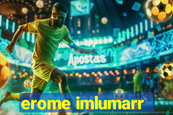 erome imlumarr